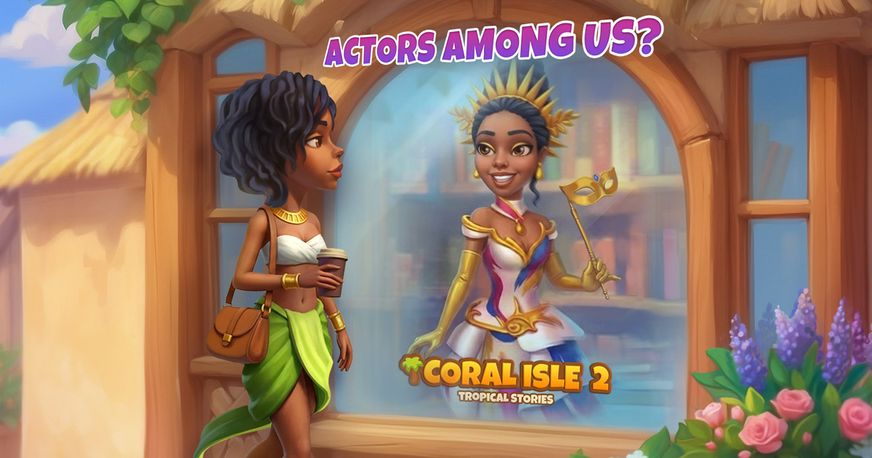 Coral Isle 2: Historias tropicales - ¿Actores entre nosotros?