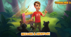 Coral Isle 2: Tropical Stories - Become a Mentor!