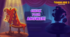 Coral Isle 2: Tropical Stories - Check Your Answer!