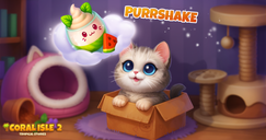 Coral Isle 2: Hisroires tropicales - Milk-shake gratuit au ronronnement