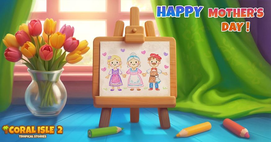 Coral Isle 2: Tropical Stories - Happy Mother's Day!