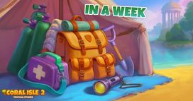Coral Isle 2: Tropikalne Opowieści - Za tydzień