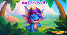 Coral Isle 2: Historias tropicales - ¡Conoce a Axoloom!