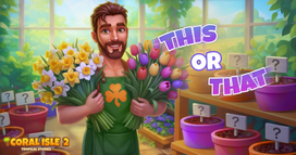 Coral Isle 2: Histórias tropicais - Isto ou Aquilo. Edição de Primavera