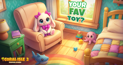 Coral Isle 2: Tropikalne Opowieści - Twoja ulubiona zabawka?